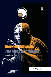 Imagen de portada: Harrison Birtwistle: The Mask of Orpheus 1st edition 9780754653837