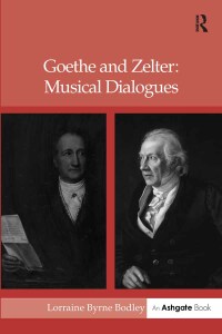 Omslagafbeelding: Goethe and Zelter: Musical Dialogues 1st edition 9781138259287