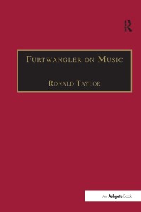 صورة الغلاف: Furtwängler on Music 1st edition 9781138276987