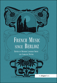 Cover image: French Music Since Berlioz 1st edition 9781138273450