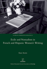 表紙画像: Exile and Nomadism in French and Hispanic Women's Writing 1st edition 9780367600303