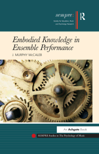 Cover image: Embodied Knowledge in Ensemble Performance 1st edition 9781472419613