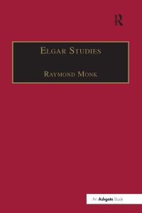 صورة الغلاف: Elgar Studies 1st edition 9781138260481