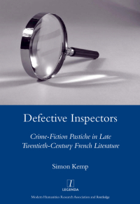 Cover image: Defective Inspectors: Crime-fiction Pastiche in Late Twentieth-century French Literature 1st edition 9780367603847
