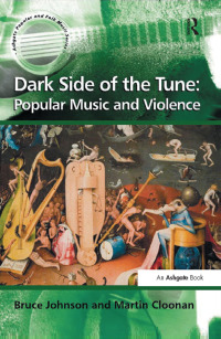 Imagen de portada: Dark Side of the Tune: Popular Music and Violence 1st edition 9781409400493