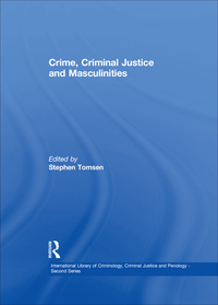 Immagine di copertina: Crime, Criminal Justice and Masculinities 1st edition 9780754627401