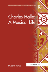 Imagen de portada: Charles Hallé: A Musical Life 1st edition 9780754661375