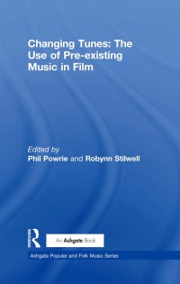 Immagine di copertina: Changing Tunes: The Use of Pre-existing Music in Film 1st edition 9780754651376