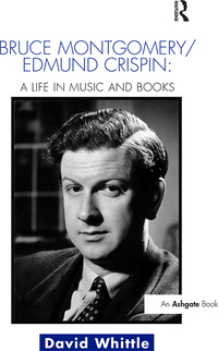 Omslagafbeelding: Bruce Montgomery/Edmund Crispin: A Life in Music and Books 1st edition 9780754634430