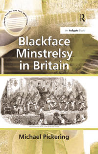 Cover image: Blackface Minstrelsy in Britain 1st edition 9780754658597