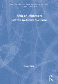 صورة الغلاف: Beck on Mithraism 1st edition 9780754640813