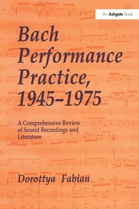 Cover image: Bach Performance Practice, 1945–1975 1st edition 9781138504905
