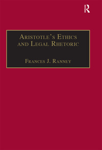 Omslagafbeelding: Aristotle's Ethics and Legal Rhetoric 1st edition 9781138257139