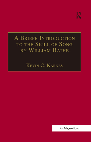 Cover image: A Briefe Introduction to the Skill of Song by William Bathe 1st edition 9780754635444
