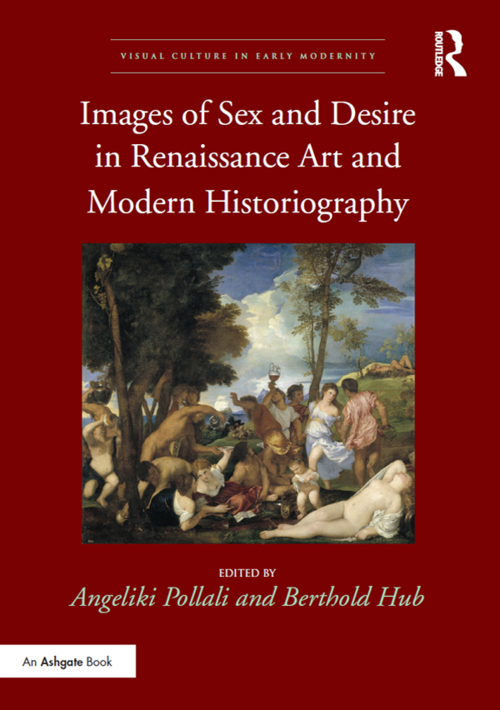 Images of Sex and Desire in Renaissance Art and Modern Historiography 1st Edition