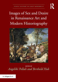 صورة الغلاف: Images of Sex and Desire in Renaissance Art and Modern Historiography 1st edition 9781138054240