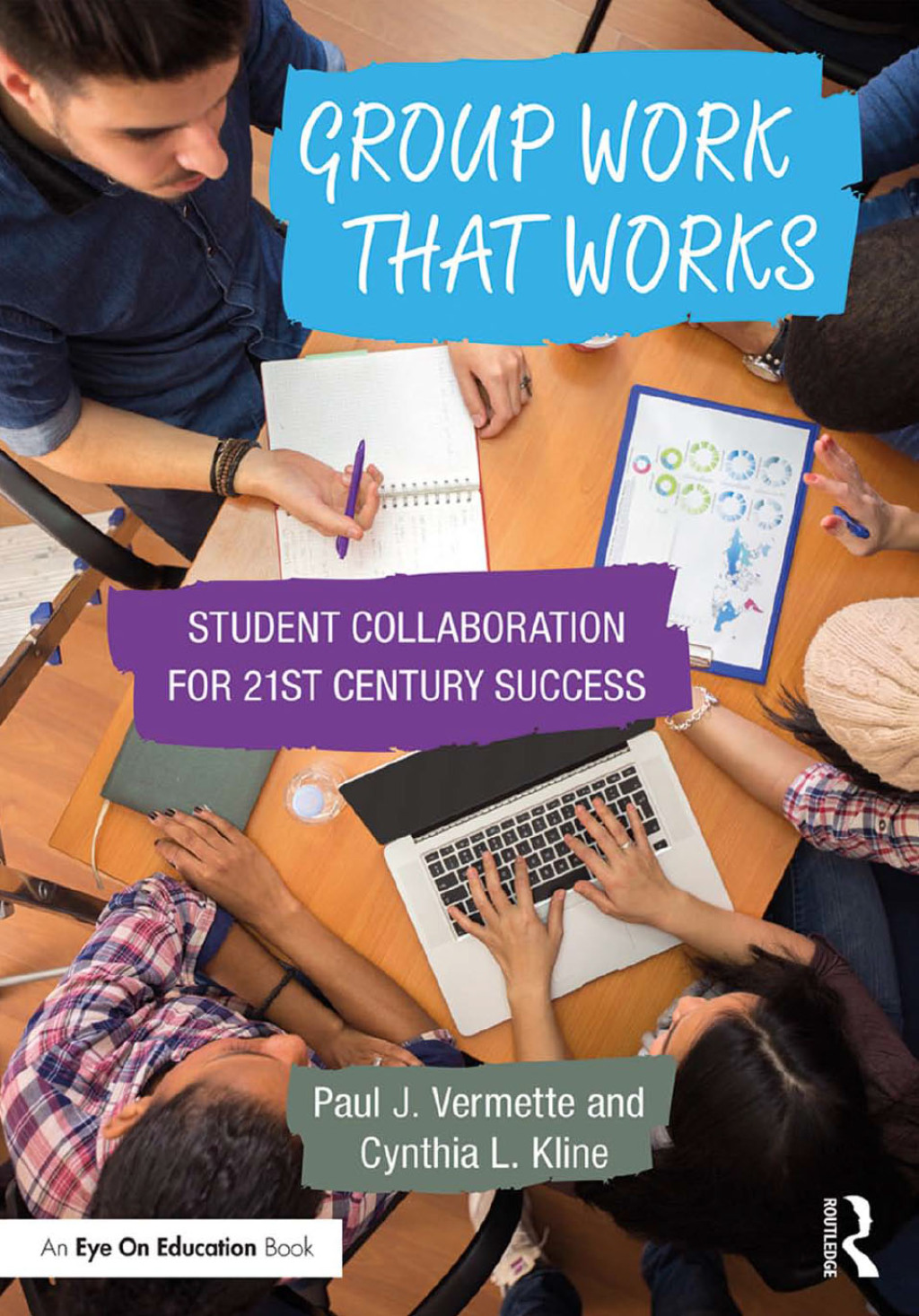 Group Work that Works Student Collaboration for 21st Century Success 1st Edition