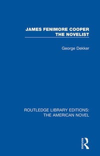 Cover image: James Fenimore Cooper the Novelist 1st edition 9781138298774
