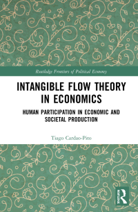 Cover image: Intangible Flow Theory in Economics 1st edition 9780367644154