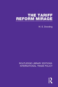 Imagen de portada: The Tariff Reform Mirage 1st edition 9781138298057