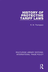 Imagen de portada: History of Protective Tariff Laws 1st edition 9781138105089