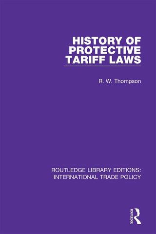 Omslagafbeelding: History of Protective Tariff Laws 1st edition 9781138105089