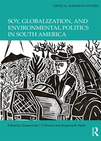 Omslagafbeelding: Soy, Globalization, and Environmental Politics in South America 1st edition 9781138296916