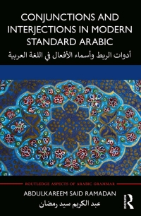 Imagen de portada: Conjunctions and Interjections in Modern Standard Arabic 1st edition 9781138296046