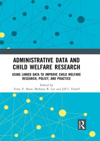 صورة الغلاف: Administrative Data and Child Welfare Research 1st edition 9781138295926