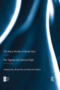 صورة الغلاف: The Many Worlds of Sarala Devi: A Diary & The Tagores and Sartorial Style: A Photo Essay 1st edition 9781032652955
