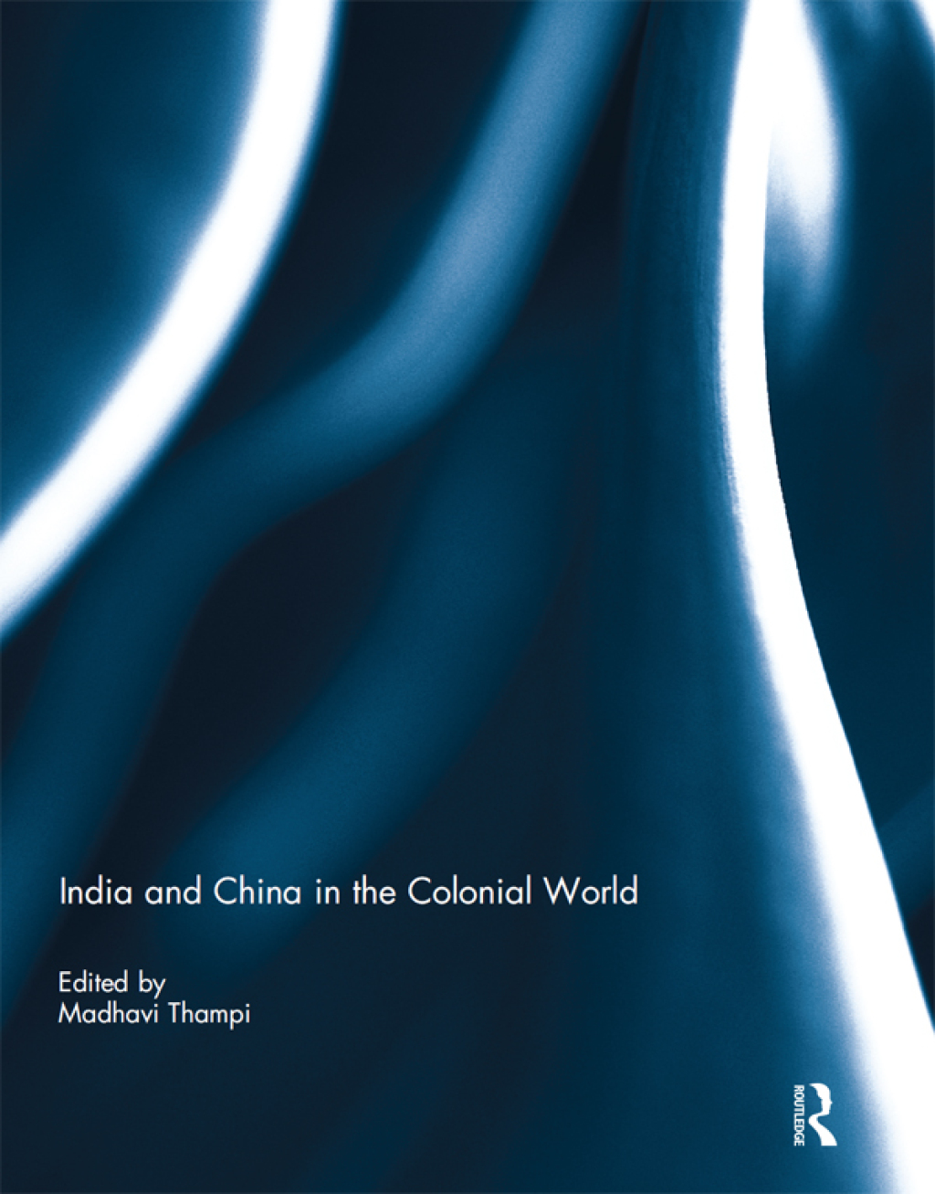 India and China in the Colonial World 1st Edition