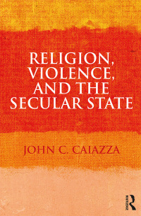 Imagen de portada: Religion, Violence, and the Secular State 1st edition 9781138068995