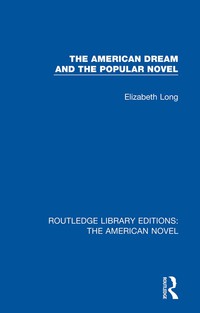 表紙画像: The American Dream and the Popular Novel 1st edition 9781138105799