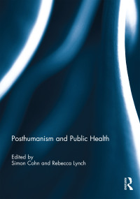 Cover image: Posthumanism and Public Health 1st edition 9781138104570