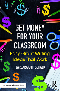 صورة الغلاف: Get Money for Your Classroom 1st edition 9781138104365