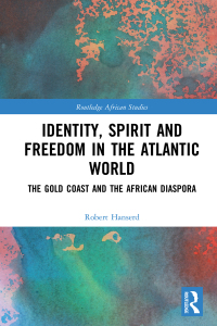 Omslagafbeelding: Identity, Spirit and Freedom in the Atlantic World 1st edition 9781138104099