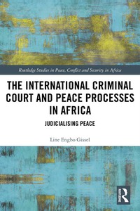 Immagine di copertina: The International Criminal Court and Peace Processes in Africa 1st edition 9781138104013