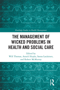 表紙画像: The Management of Wicked Problems in Health and Social Care 1st edition 9781138103627