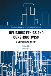 Cover image: Religious Ethics and Constructivism 1st edition 9780367734916