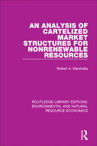 Imagen de portada: An Analysis of Cartelized Market Structures for Nonrenewable Resources 1st edition 9781138103207