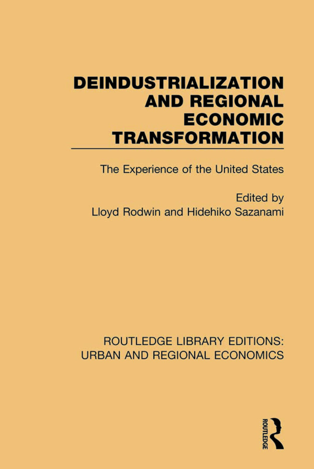 Deindustrialization and Regional Economic Transformation The Experience of the United States 1st Edition