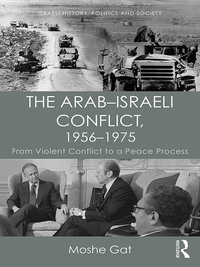 Cover image: The Arab–Israeli Conflict, 1956–1975 1st edition 9781138093331