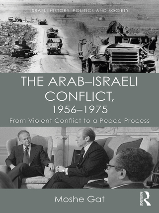 Cover image: The Arab–Israeli Conflict, 1956–1975 1st edition 9781138093331