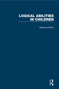 Omslagafbeelding: Logical Abilities in Children 1st edition 9781138085305