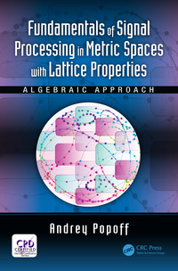 Cover image: Fundamentals of Signal Processing in Metric Spaces with Lattice Properties 1st edition 9781138099388