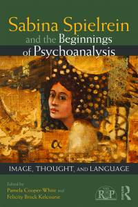 Titelbild: Sabina Spielrein and the Beginnings of Psychoanalysis 1st edition 9781138098657