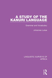 Imagen de portada: A Study of the Kanuri Language 1st edition 9781138098305