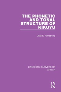 Omslagafbeelding: The Phonetic and Tonal Structure of Kikuyu 1st edition 9781138098169