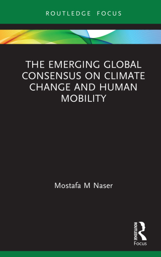 Cover image: The Emerging Global Consensus on Climate Change and Human Mobility 1st edition 9780367642693