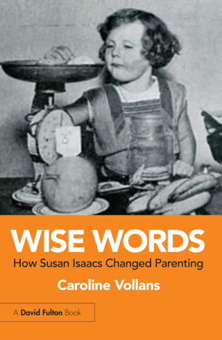 表紙画像: Wise Words: How Susan Isaacs Changed Parenting 1st edition 9781138096776